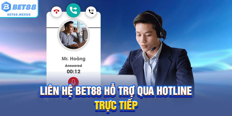 Liên hệ Bet88 hỗ trợ qua hotline trực tiếp 